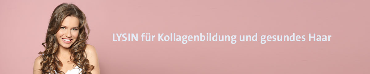 Lysin für schöne Haare und Kollagenbildung